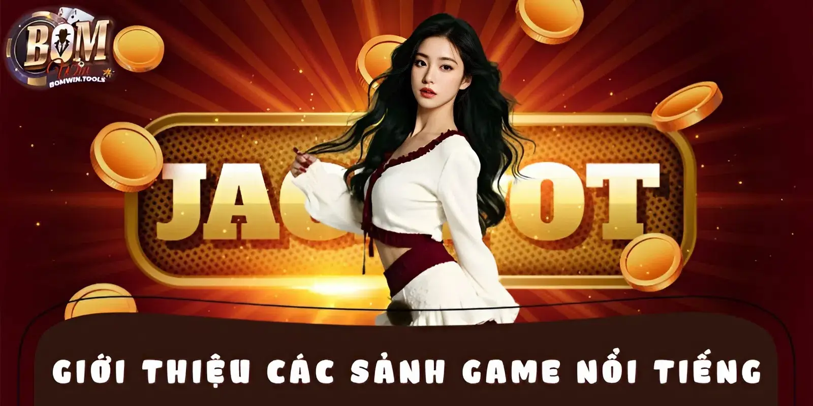 Giới thiệu những sảnh game đang nhận được nhiều sự quan tâm