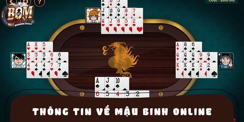 Khái quát thông tin về Mậu Binh online