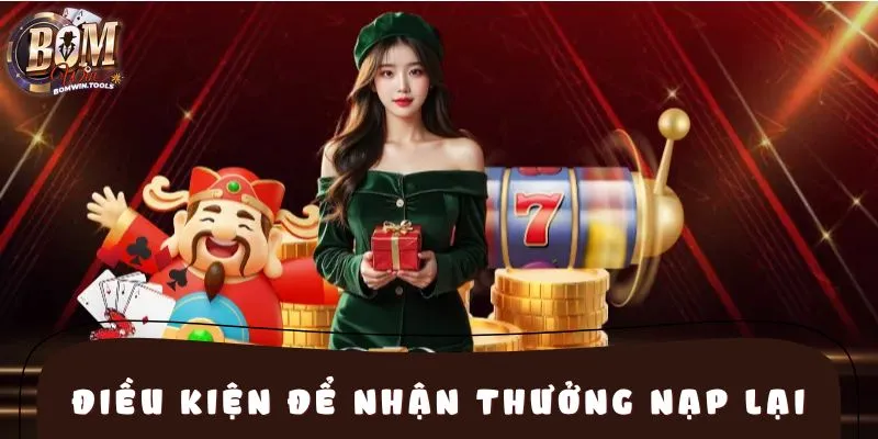 Nhà cái quy định rõ điều kiện nhận thưởng nạp lại