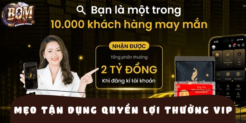 Bật mí bí kíp hưởng trọn khuyến mãi vip